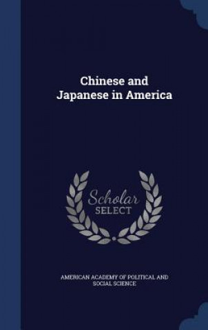 Kniha Chinese and Japanese in America AMERICAN ACADEMY OF