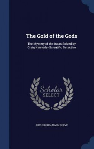 Книга Gold of the Gods ARTHUR BENJAM REEVE