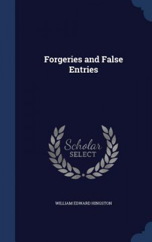 Libro Forgeries and False Entries WILLIAM ED HINGSTON