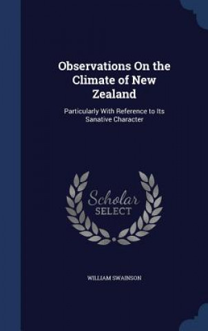 Carte Observations on the Climate of New Zealand WILLIAM SWAINSON