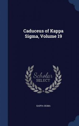 Livre Caduceus of Kappa SIGMA, Volume 19 KAPPA SIGMA