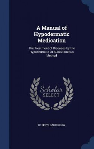 Książka Manual of Hypodermatic Medication ROBERTS BARTHOLOW