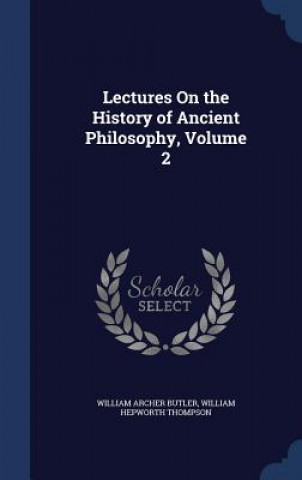 Kniha Lectures on the History of Ancient Philosophy, Volume 2 WILLIAM ARCH BUTLER