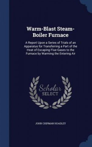 Book Warm-Blast Steam-Boiler Furnace JOHN CHIPMA HOADLEY