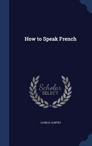 Carte How to Speak French ACHILLE ALBIT S