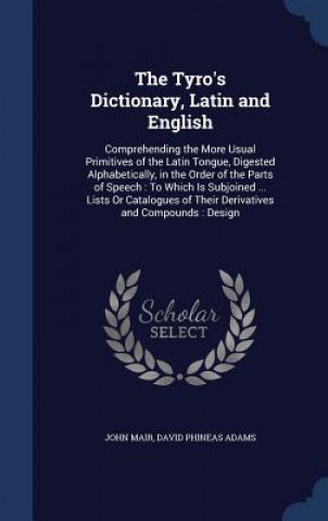 Kniha Tyro's Dictionary, Latin and English JOHN MAIR