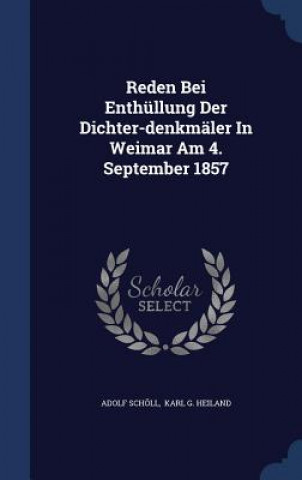 Carte Reden Bei Enthullung Der Dichter-Denkmaler in Weimar Am 4. September 1857 ADOLF SCH LL