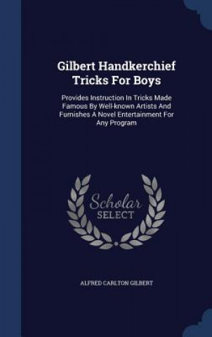 Carte Gilbert Handkerchief Tricks for Boys ALFRED CARL GILBERT