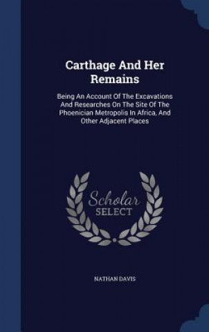 Carte Carthage and Her Remains NATHAN DAVIS