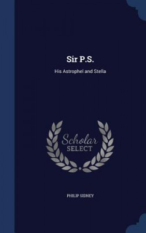 Kniha Sir P.S. PHILIP SIDNEY