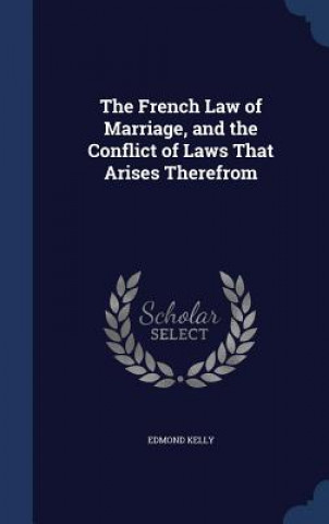 Carte French Law of Marriage, and the Conflict of Laws That Arises Therefrom EDMOND KELLY