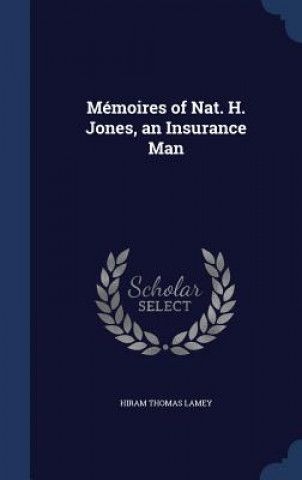 Carte Memoires of Nat. H. Jones, an Insurance Man HIRAM THOMAS LAMEY