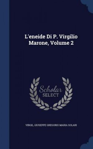 Książka L'Eneide Di P. Virgilio Marone, Volume 2 Virgil