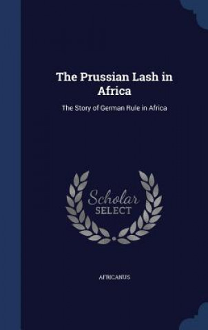 Könyv Prussian Lash in Africa AFRICANUS