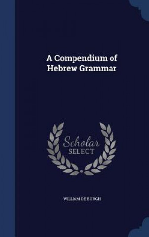 Kniha Compendium of Hebrew Grammar WILLIAM DE BURGH