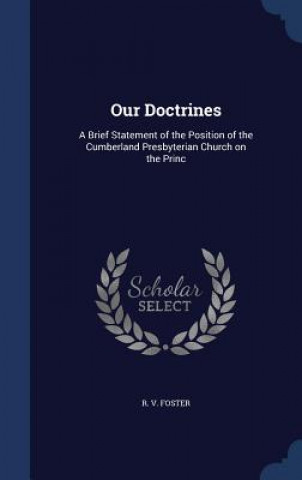 Könyv Our Doctrines R. V. FOSTER