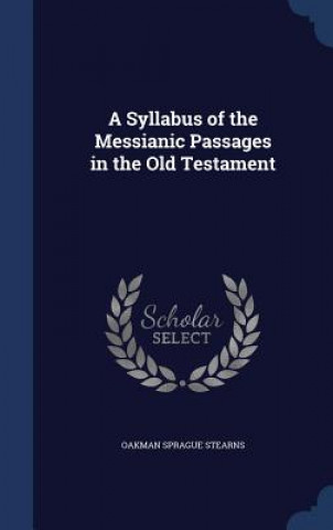 Carte Syllabus of the Messianic Passages in the Old Testament OAKMAN SPRA STEARNS