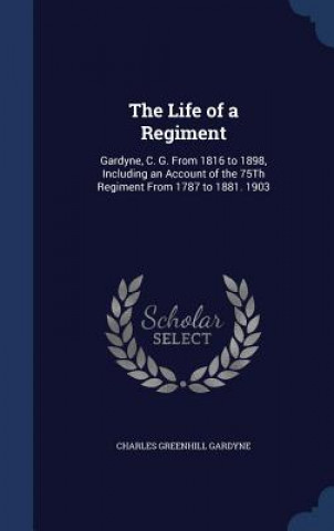 Carte Life of a Regiment CHARLES GRE GARDYNE