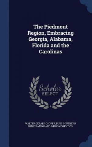 Carte Piedmont Region, Embracing Georgia, Alabama, Florida and the Carolinas WALTER GERAL COOPER