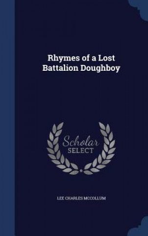 Kniha Rhymes of a Lost Battalion Doughboy LEE CHARLE MCCOLLUM