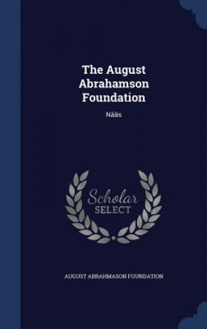 Book August Abrahamson Foundation AUGUST A FOUNDATION