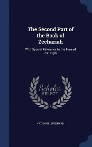 Kniha Second Part of the Book of Zechariah NATHANIEL RUBINKAM