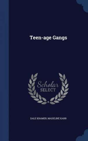 Kniha Teen-Age Gangs DALE KRAMER