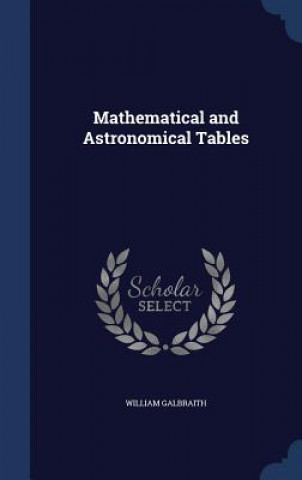 Książka Mathematical and Astronomical Tables WILLIAM GALBRAITH