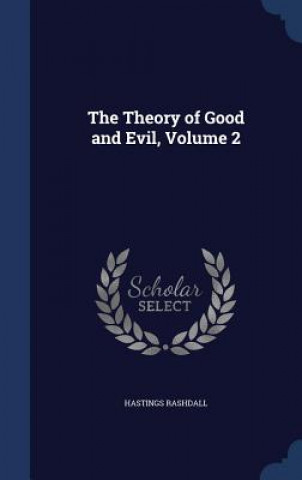 Könyv Theory of Good and Evil, Volume 2 HASTINGS RASHDALL