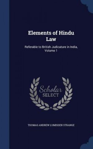Carte Elements of Hindu Law THOMAS ANDR STRANGE