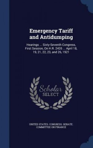 Knjiga Emergency Tariff and Antidumping UNITED STATES. CONGR