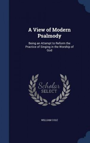 Kniha View of Modern Psalmody WILLIAM COLE