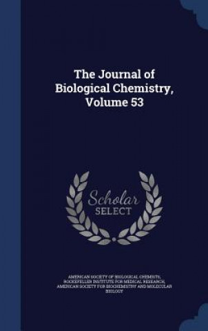 Carte Journal of Biological Chemistry, Volume 53 AMERICAN SOCIETY OF