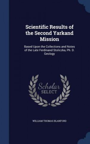 Kniha Scientific Results of the Second Yarkand Mission WILLIAM TH BLANFORD