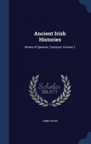 Carte Ancient Irish Histories JAMES WARE