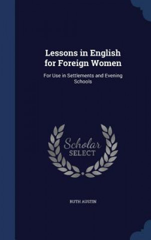 Könyv Lessons in English for Foreign Women RUTH AUSTIN