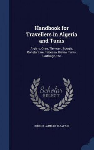 Carte Handbook for Travellers in Algeria and Tunis ROBERT LAM PLAYFAIR