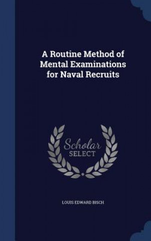 Książka Routine Method of Mental Examinations for Naval Recruits LOUIS EDWARD BISCH
