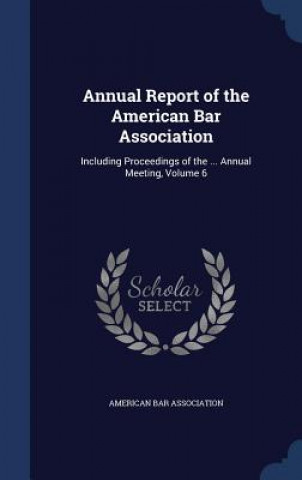 Kniha Annual Report of the American Bar Association AMERICAN BAR ASSOCIA