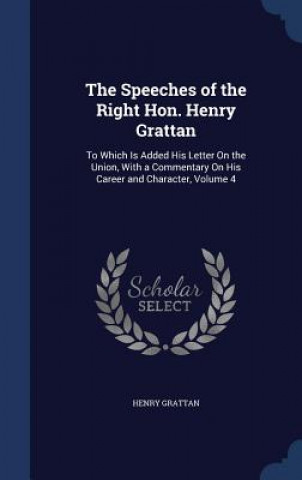 Carte Speeches of the Right Hon. Henry Grattan HENRY GRATTAN