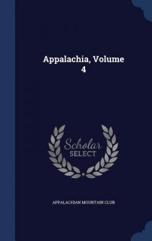 Könyv Appalachia, Volume 4 APPALACHIAN MOUNTAIN