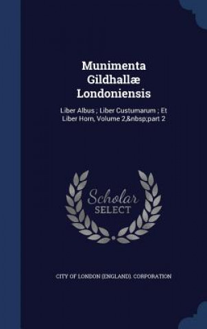 Carte Munimenta Gildhallae Londoniensis CITY OF LONDON  ENGL