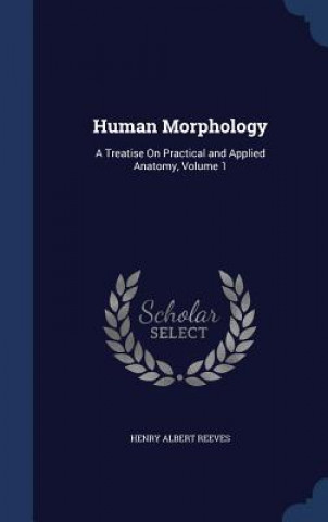 Книга Human Morphology HENRY ALBERT REEVES