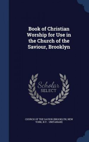 Livre Book of Christian Worship for Use in the Church of the Saviour, Brooklyn CHURCH OF THE SAVIOR