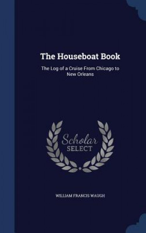 Könyv Houseboat Book WILLIAM FRANC WAUGH