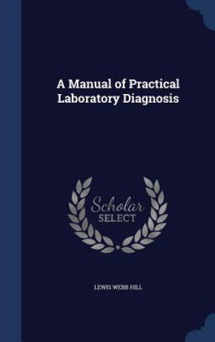 Könyv Manual of Practical Laboratory Diagnosis LEWIS WEBB HILL