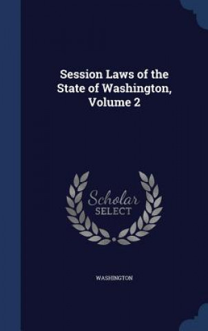 Könyv Session Laws of the State of Washington, Volume 2 WASHINGTON