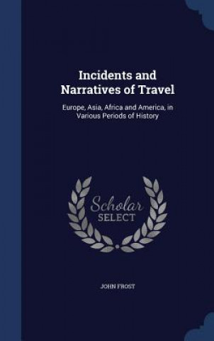 Libro Incidents and Narratives of Travel JOHN FROST