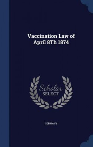 Livre Vaccination Law of April 8th 1874 GERMANY