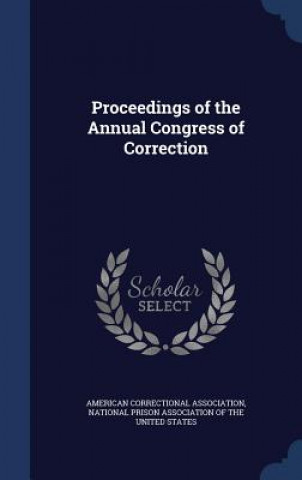 Carte Proceedings of the Annual Congress of Correction AMERICAN CORRECTIONA